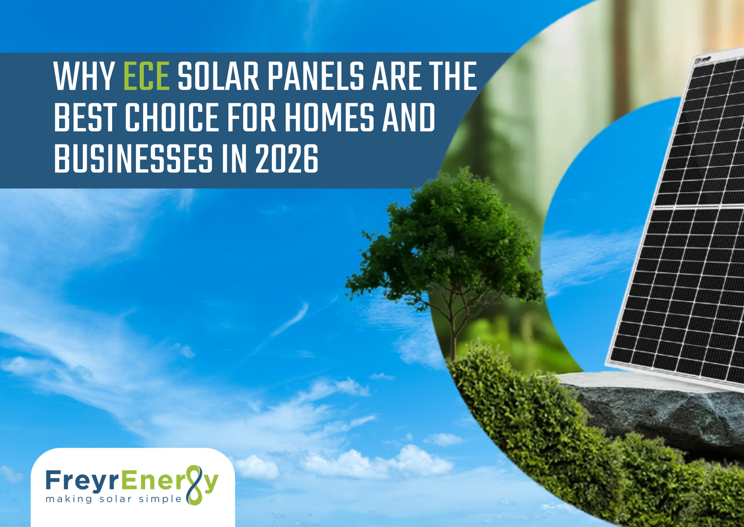 Why ECE Solar Panels Are the Best Choice for Homes and Businesses in 2026