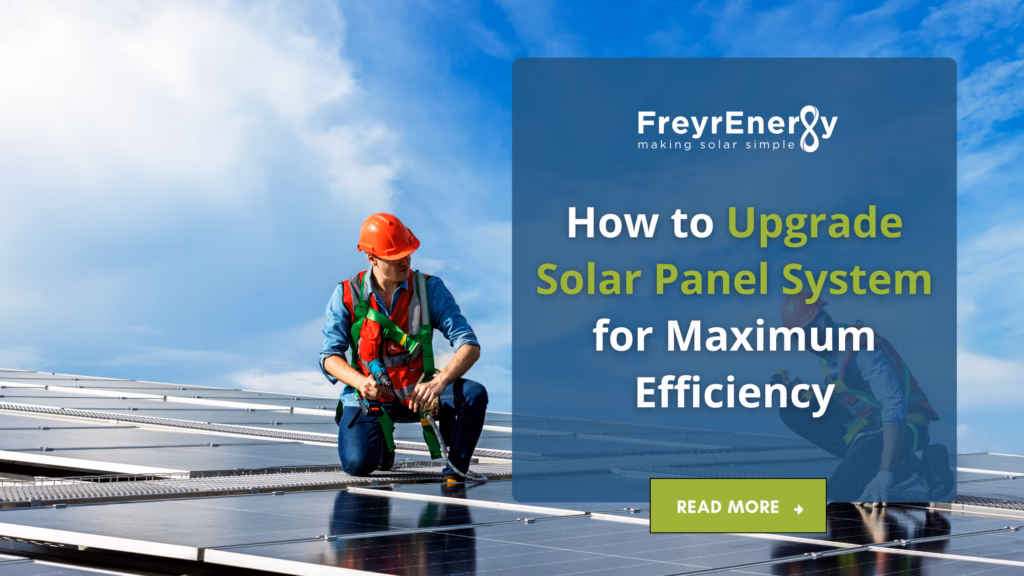 How to Upgrade Your Old Solar Panel System for Maximum Efficiency