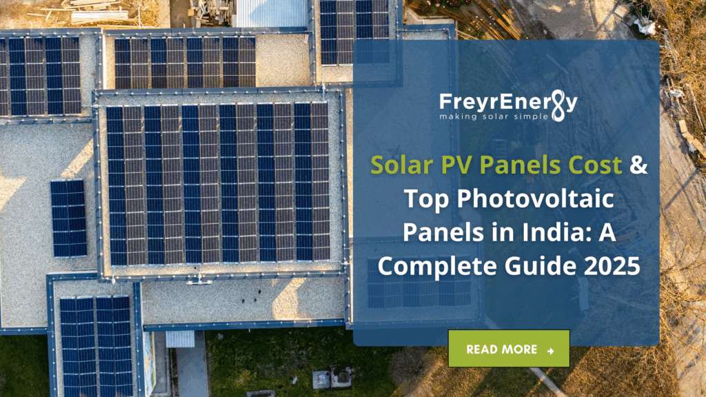 Solar PV Panels Cost & Top Photovoltaic Panels in India: A Complete Guide 2025