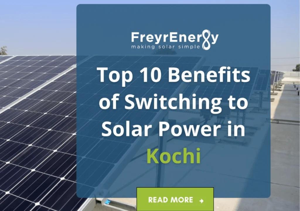 Top 10 Benefits of Switching to Solar Power in Kochi