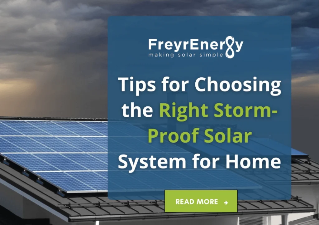 Tips for Choosing the Right Storm-Proof Solar System for Home
