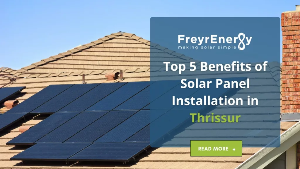 Top 5 Benefits of Solar Panel Installation in Thrissur