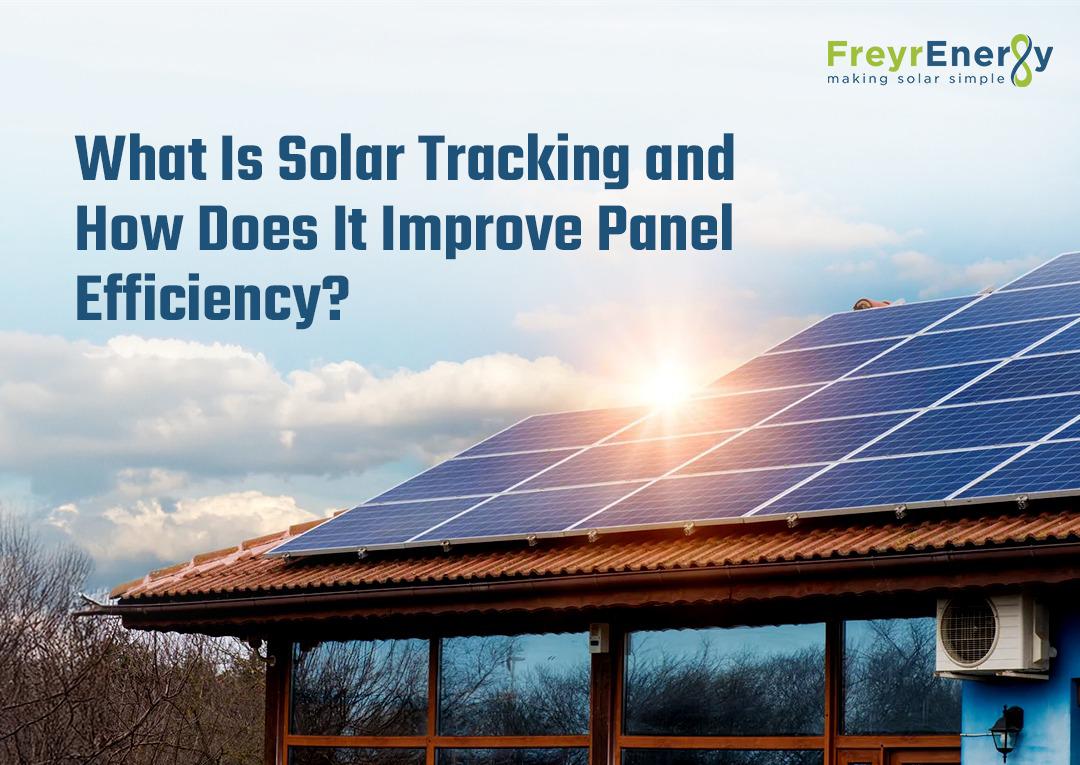 What is Solar Tracking and How Does it Improve Panel Efficiency