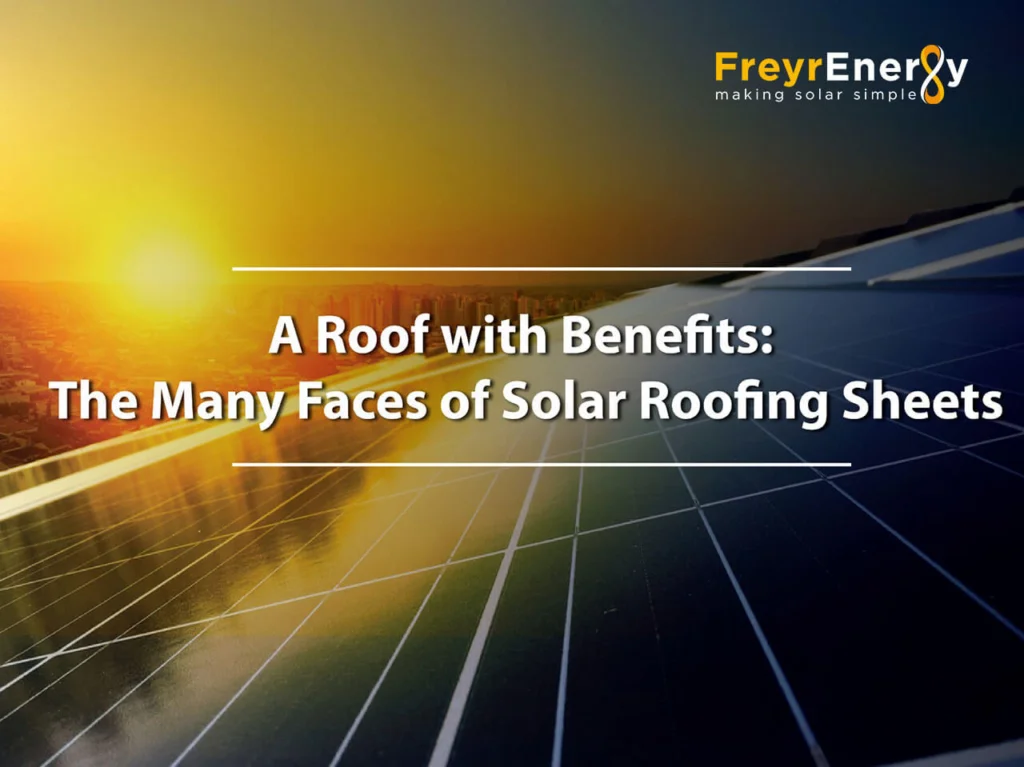 Interleaf Sheets Using In Solar A Roof with Benefits: The Many Faces of Solar Roofing Sheets - Freyr Energy