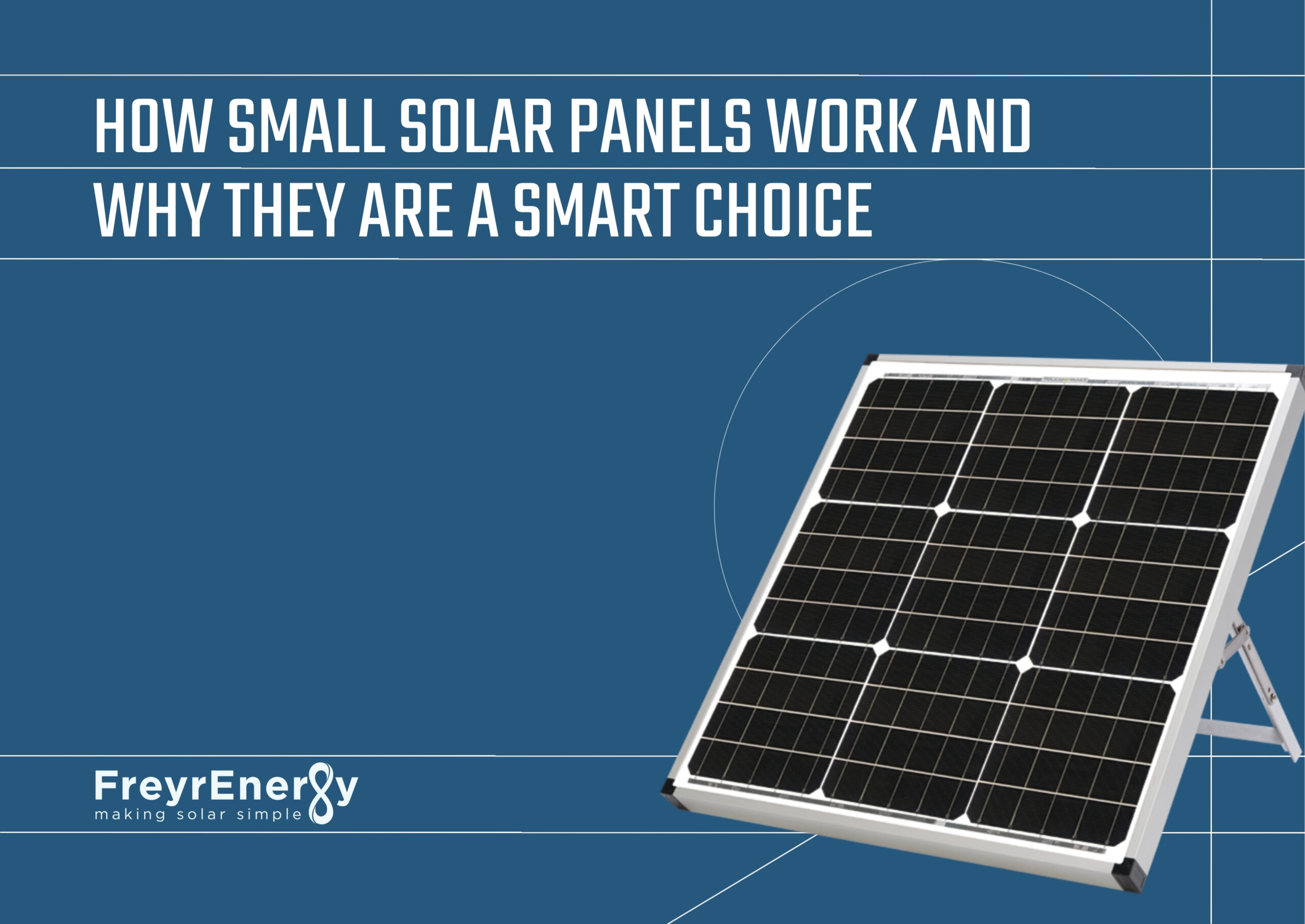 How Small Solar Panels Work and Why They Are a Smart Choice
