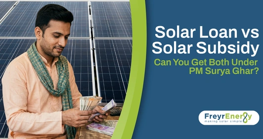Solar Loan vs Solar Subsidy