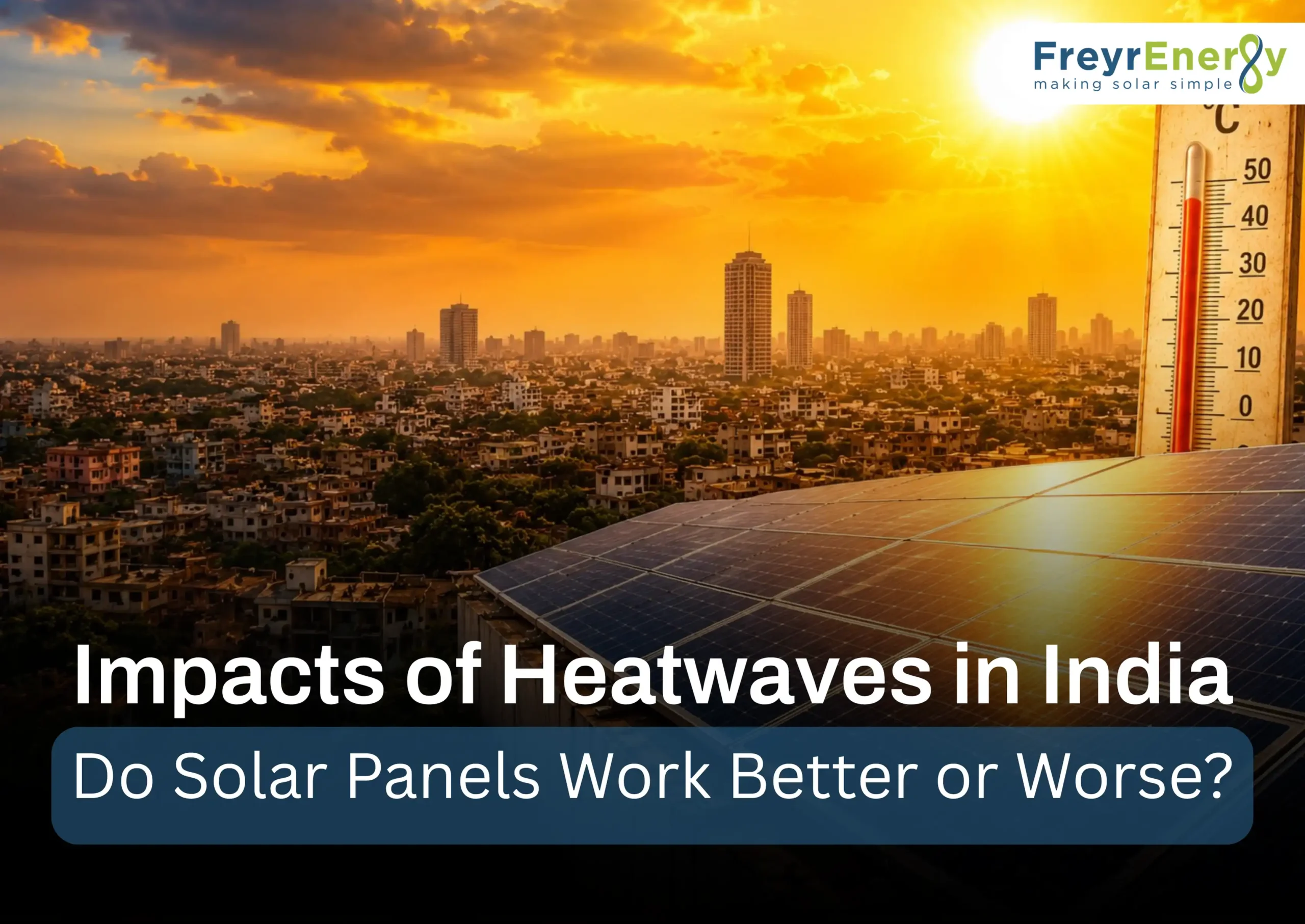 Impacts of Heatwaves in India: Do Solar Panels Work Better or Worse?