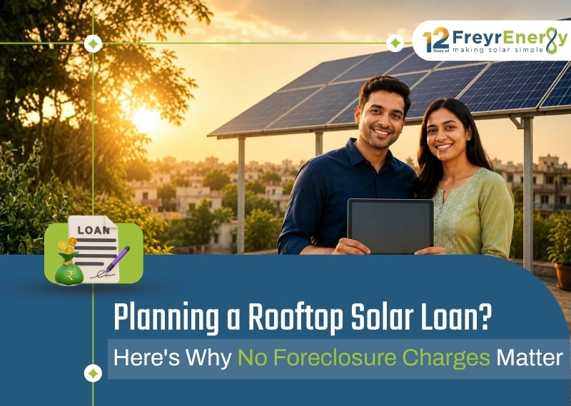 Planning a Rooftop Solar Loan? Here’s Why No Foreclosure Charges Matter