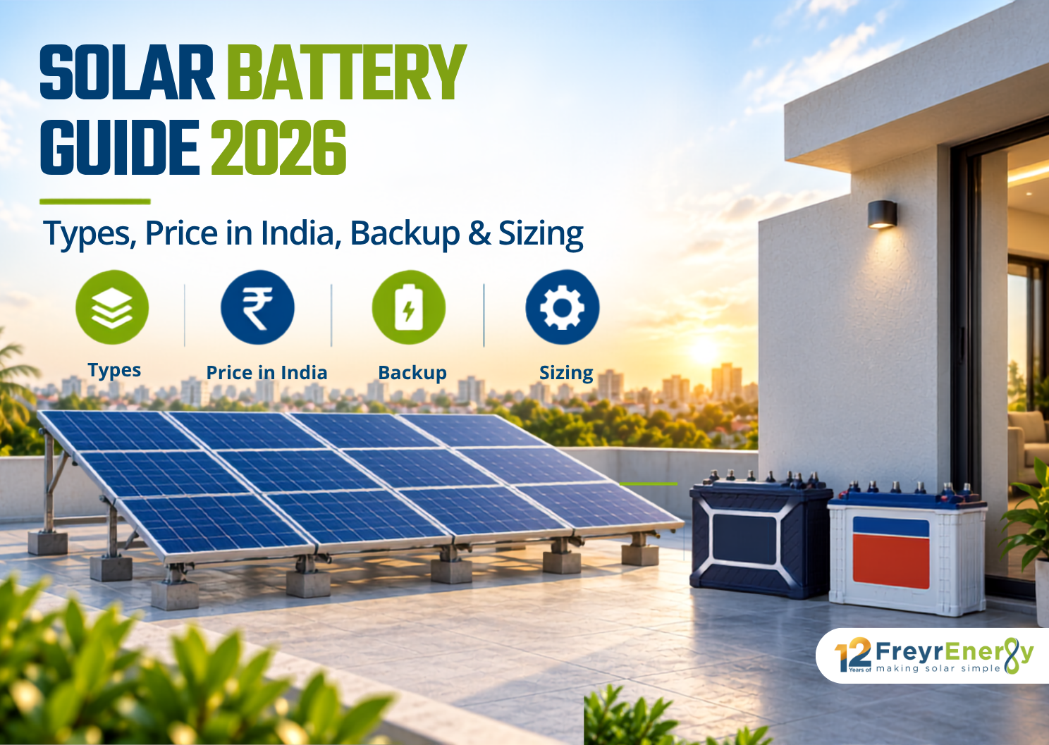 Solar Battery Guide 2026: Types, Price in India, Backup & Sizing