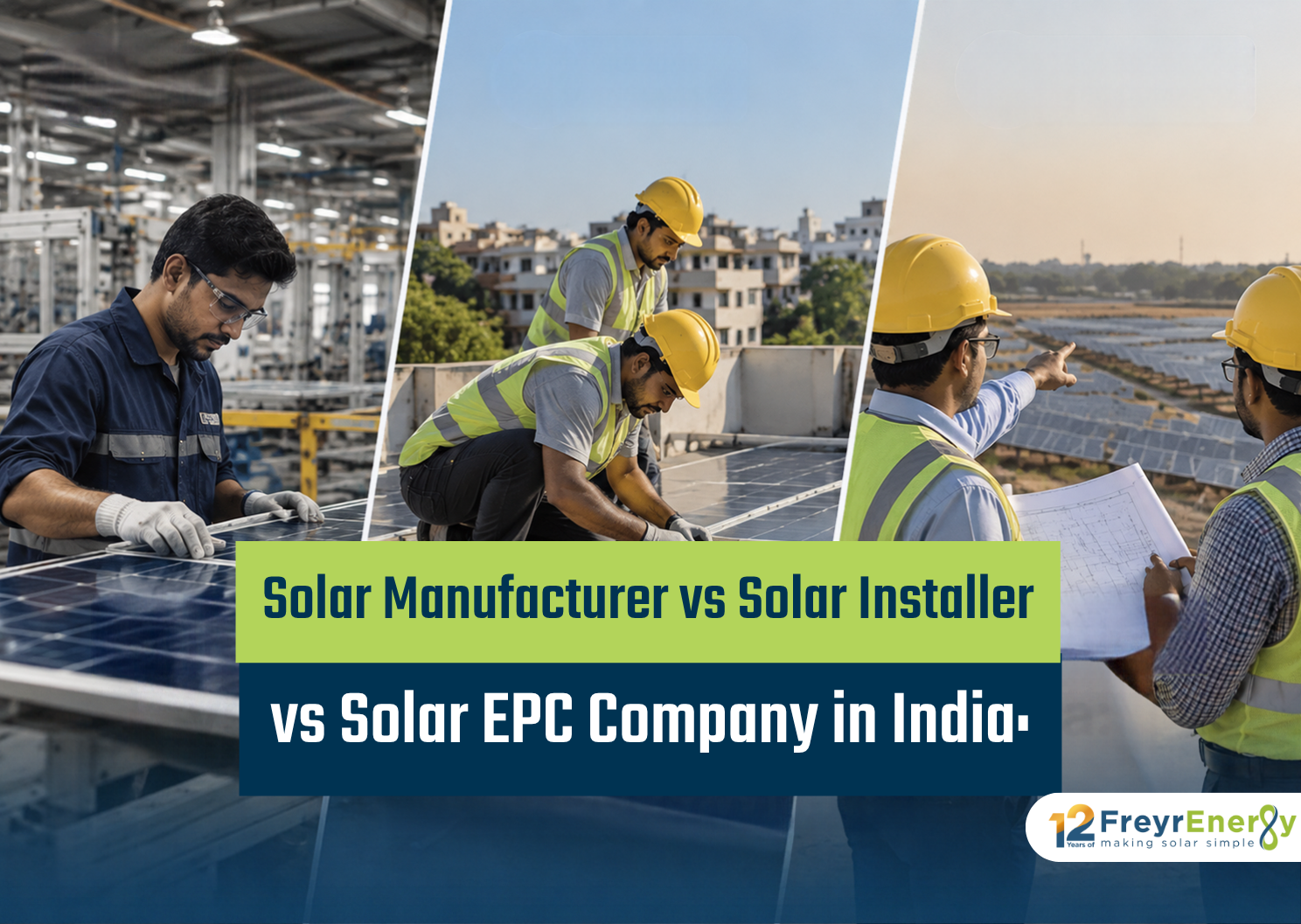 Solar Manufacturer vs Solar Installer vs Solar EPC Company in India: Who Does What?